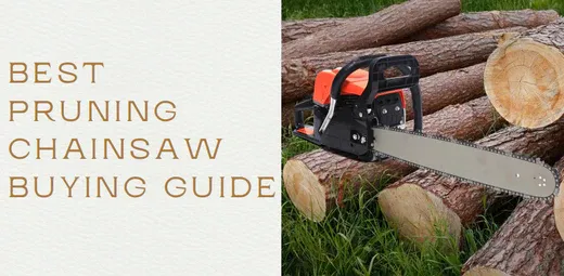 Best Pruning Chainsaw Buying Guide in 2023